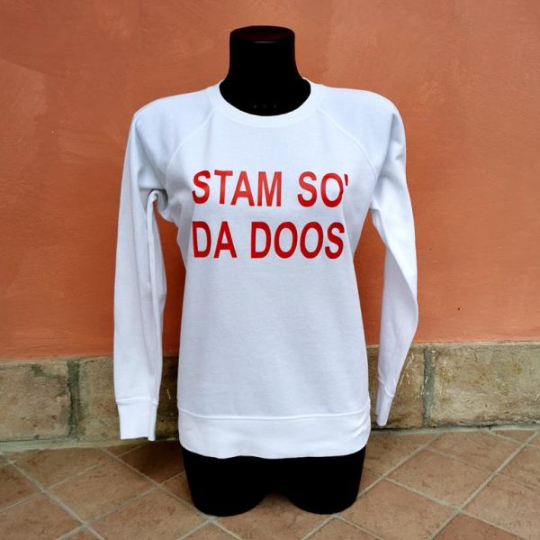 FELPA "STAM SO' DA DOOS"