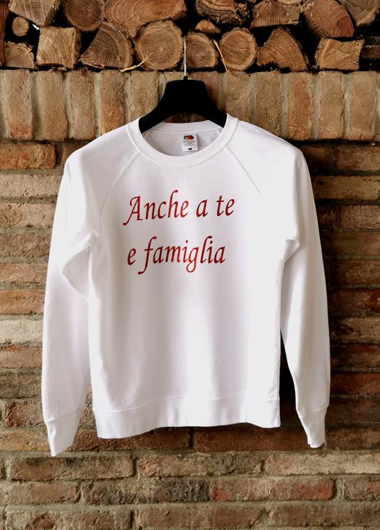 ANCHE A TE E FAMIGLIA (Felpa donna) - immagine 2