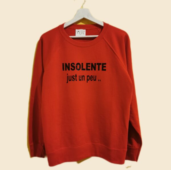FELPA UNISEX "INSOLENTE..."