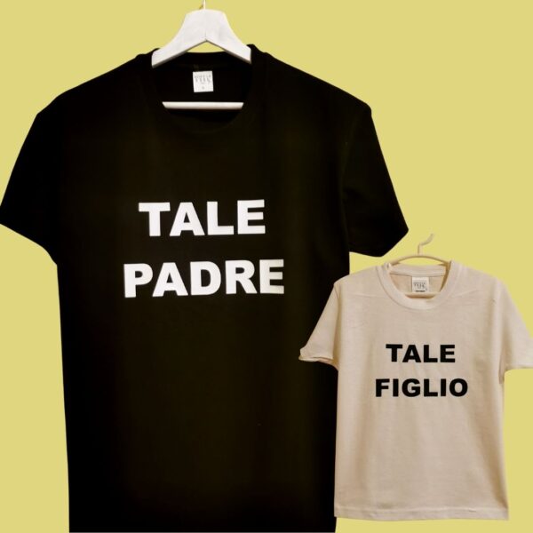 TSHIRT PAPà-FIGLIO/A "TALE PADRE"