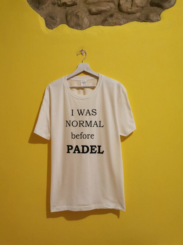 I WAS NORMAL BEFORE PADEL - immagine 2