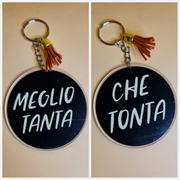 PORTACHIAVI "MEGLIO TANTA CHE TONTA"