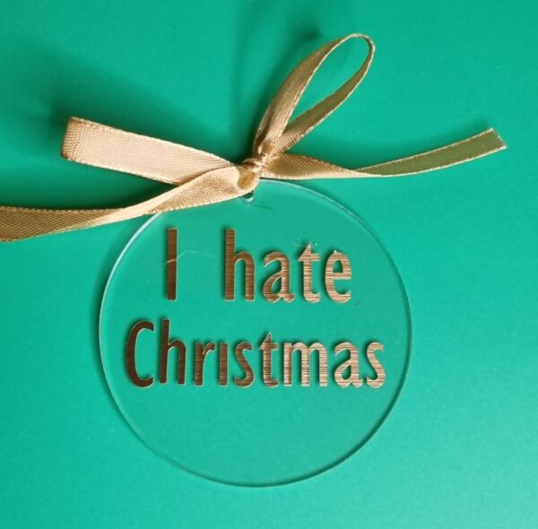 ADDOBBO NATALIZIO "I HATE CHRISTMAS" (diametro 7,5 cm)