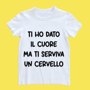 TI HO DATO IL CUORE MA TI SERVIVA UN CERVELLO