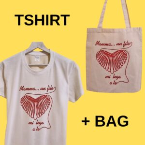 T SHIRT + BAG "MAMMA UN FILO MI LEGA A TE"